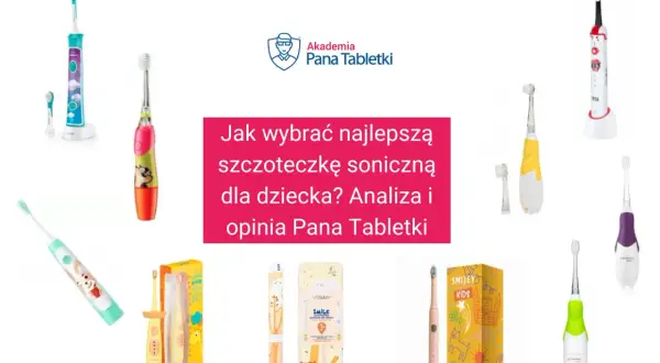 Najlepsza szczoteczka soniczna dla dziecka: Ranking i Poradnik
